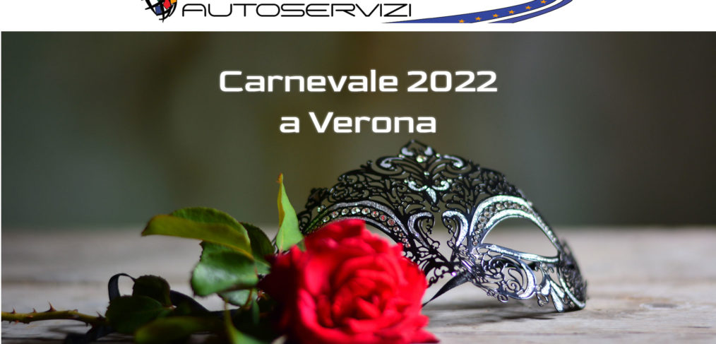 Carnevale 2022 Verona - Autoservizi Presa Silvio - servizi ncc