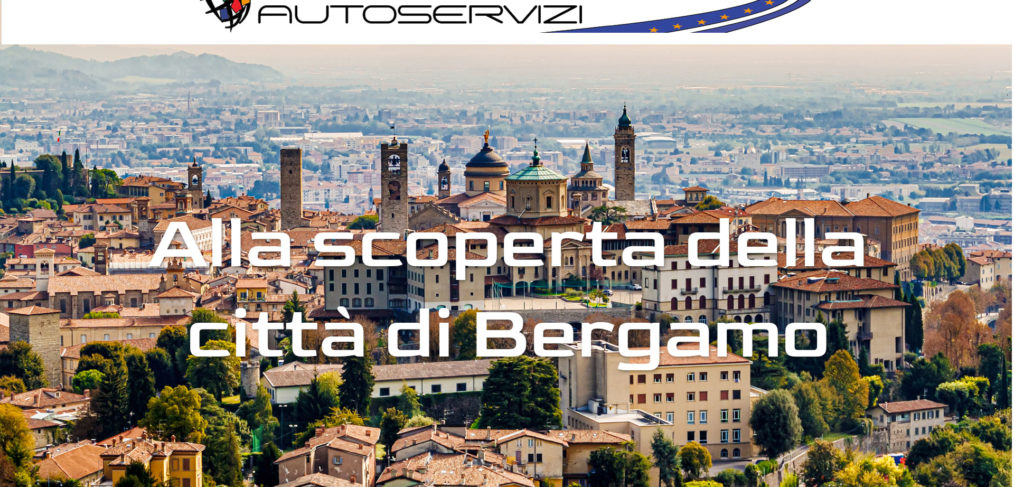 Città di Bergamo con Autoservizi Presa servizi ncc